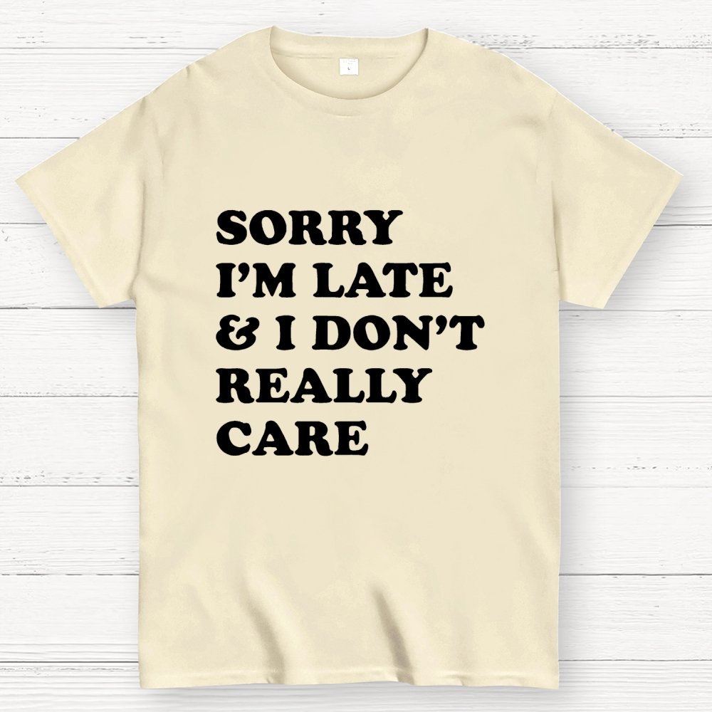 Sorry I'm Late Geek T-Shirt