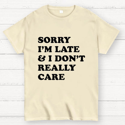 Sorry I'm Late Geek T-Shirt