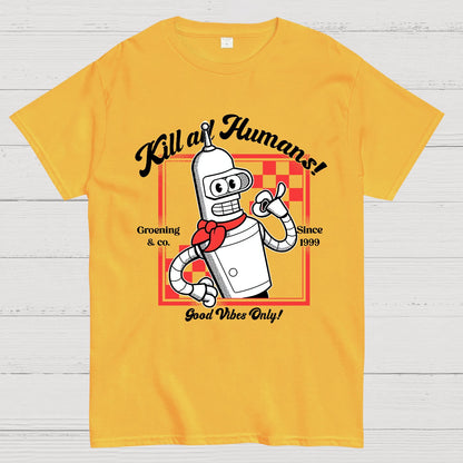 Kill All Humans Geek T-Shirt