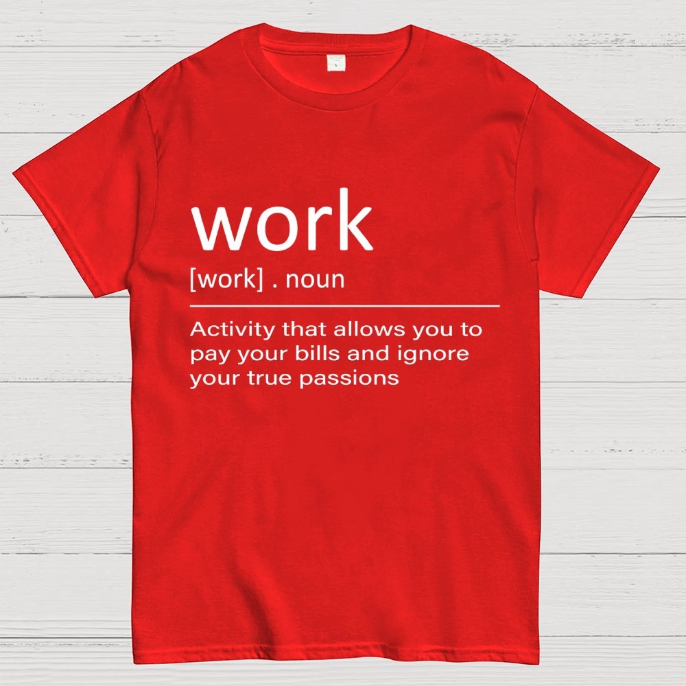 Work Definition Unisex Geek T-Shirt