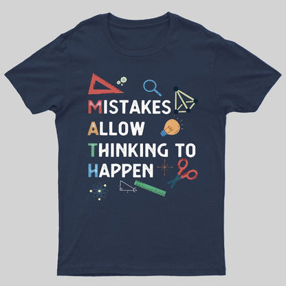 Mistakes Allow Thinking To Happen Geeky T-Shirt