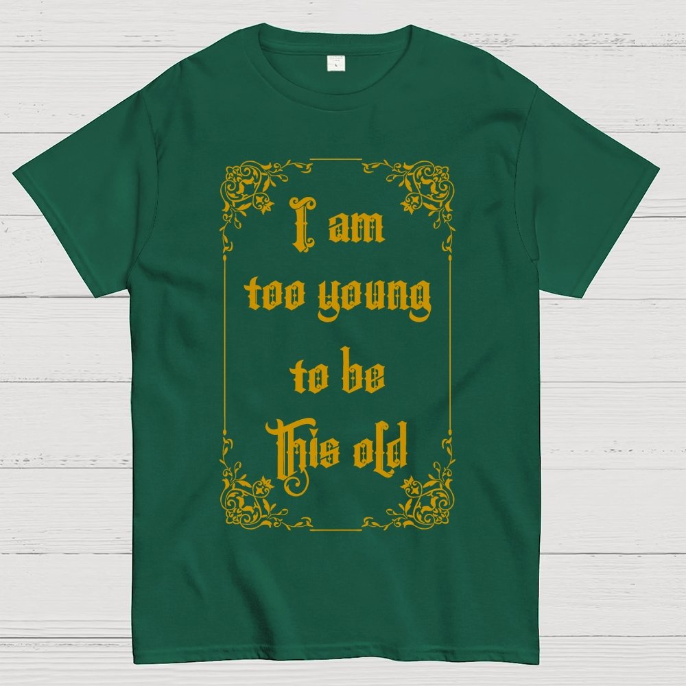 Too Young to be this old Geek T-Shirt