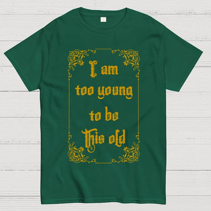 Too Young to be this old Geek T-Shirt