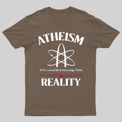 Atheism Personal Relationship With Reality Geeky T-Shirt
