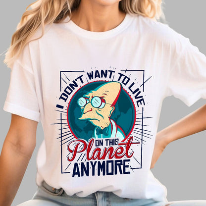 I Don't Want To Live Here Geek T-Shirt