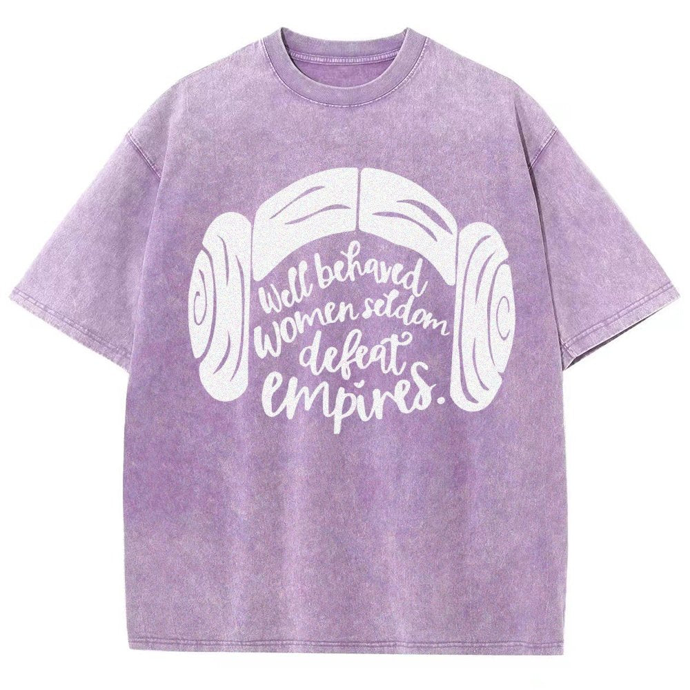 Well Behaved Women Seldom Defeat Empires Vintage Distressed T-shirt