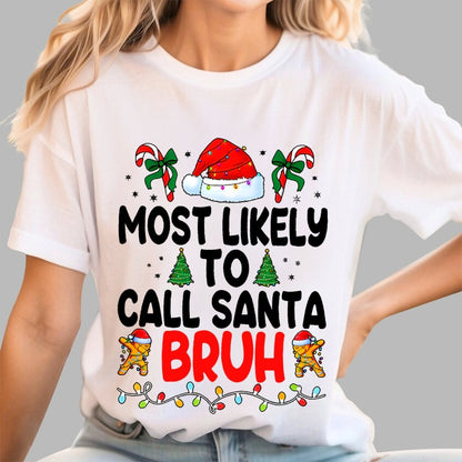 Christmas Funny 'Most Likely to Call Santa Bruh' Geek T-Shirt