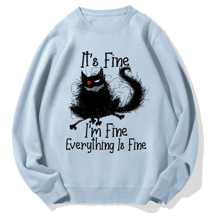 It's Fine I'm Fine Everything Is Fine Geek Cotton Sweatshirt