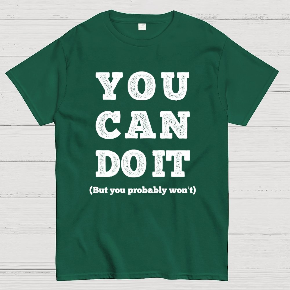 You Probably Won't Geek T-Shirt