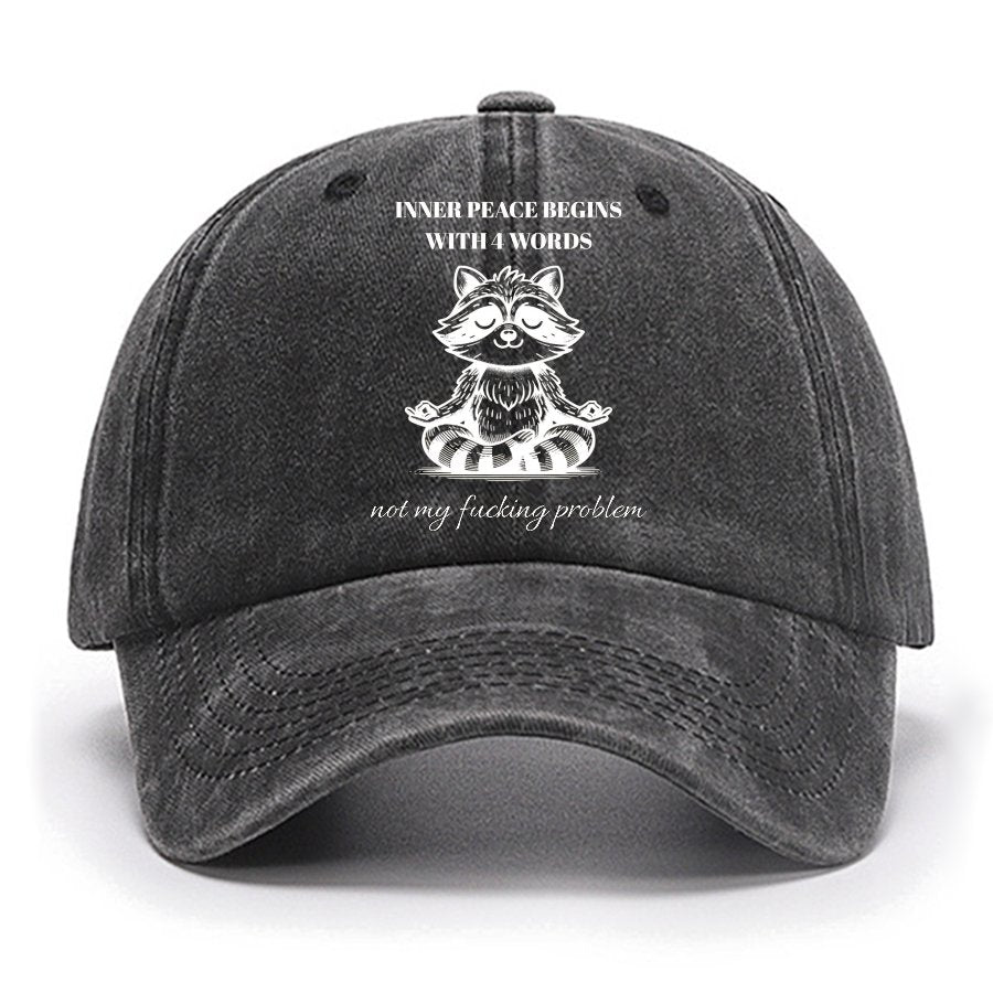 Inner Peace Begins With Four Words , Funny Cotton Hat