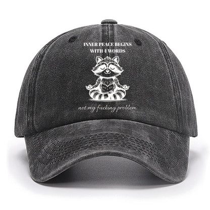 Inner Peace Begins With Four Words , Funny Cotton Hat