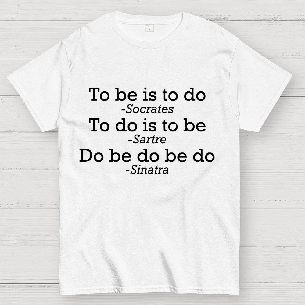 Do Be Do Be Do Joke Geek T-Shirt