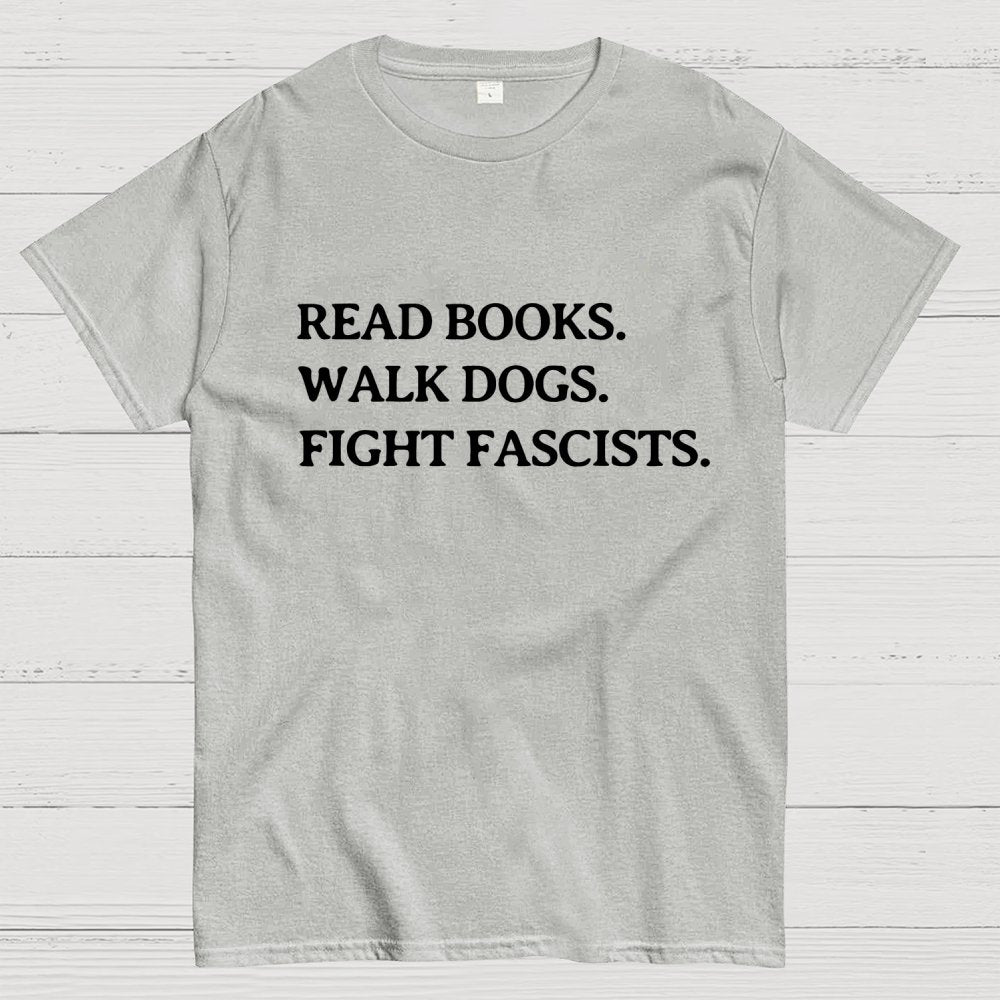 Read Books Walk Dogs And Fight Geek T-Shirt