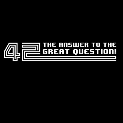 The Answer to the Great Question Geek T-Shirt