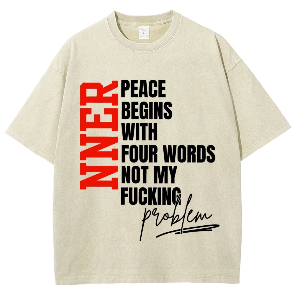 Inner Peace Begins With Four Words Funny quote Sassy Vintage Distressed T-shirt