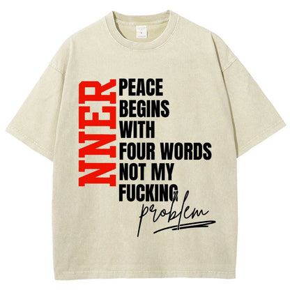 Inner Peace Begins With Four Words Funny quote Sassy Vintage Distressed T-shirt