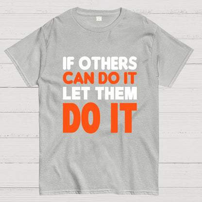 If Others Can Do It Let Them Do It Geek T-Shirt