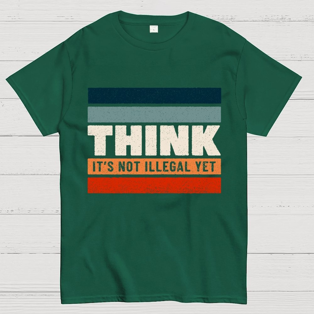 Think – Still Legal Geek T-Shirt
