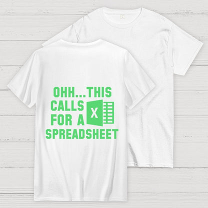 Ohh...This Calls for a Spreadsheet  Back Printing Geek T-Shirt