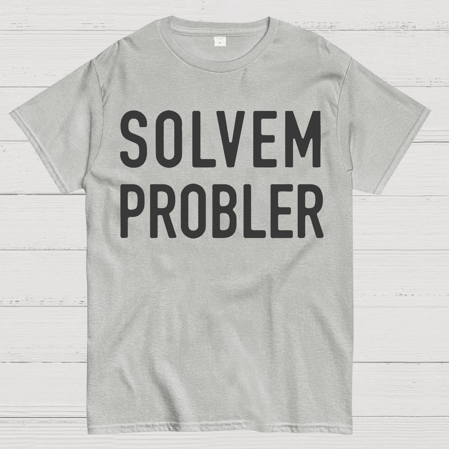 Solvem Probler Geek T-Shirt