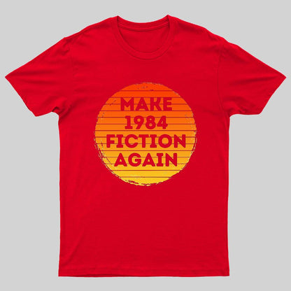 Make 1984 Fiction Again Geeky T-Shirt