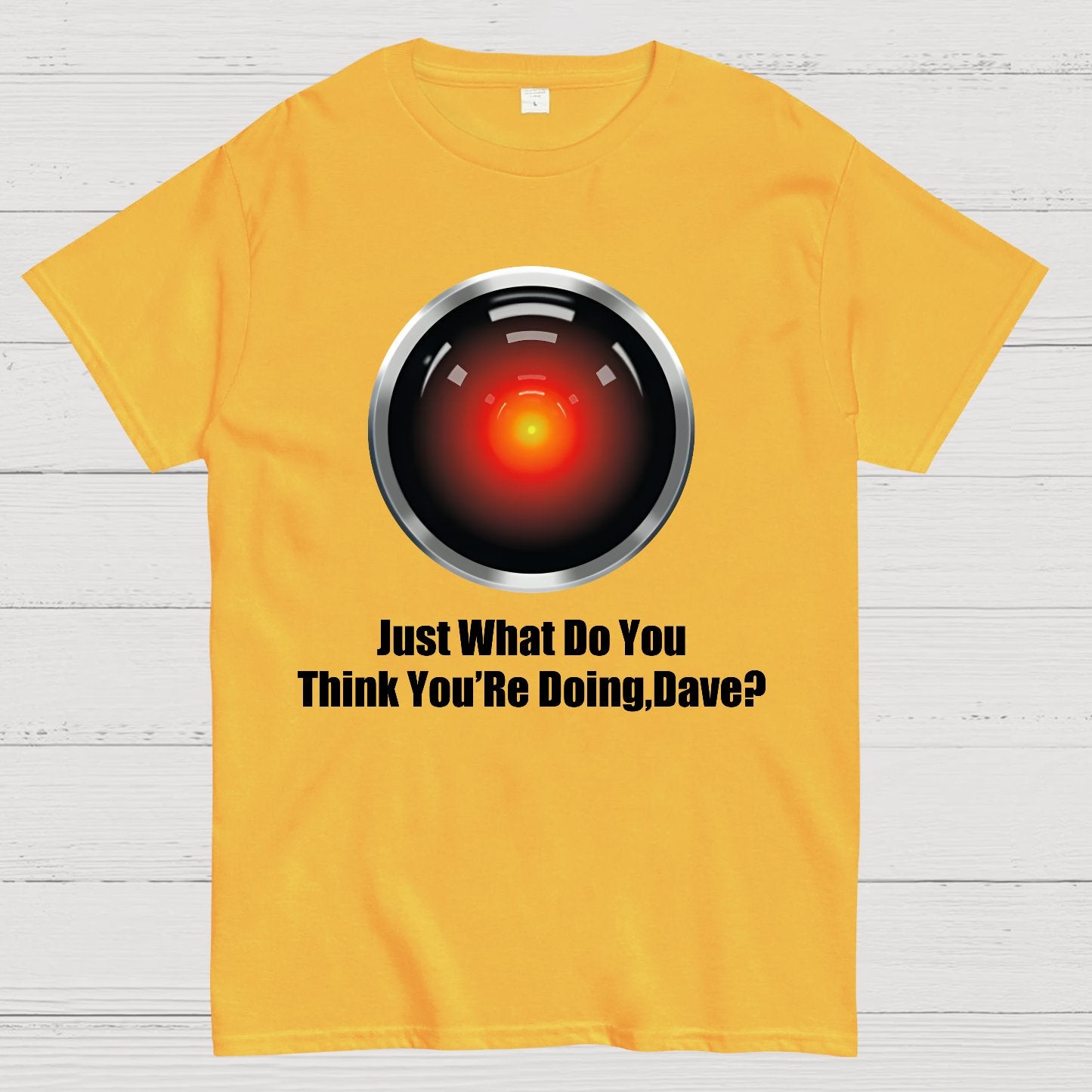 Just What Do You Think You’re Doing,Dave？Geek T-Shirt