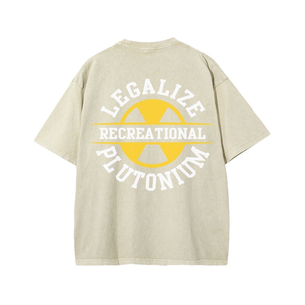Legalize Recreational Plutonium Front And Back Printing Washed T-shirt