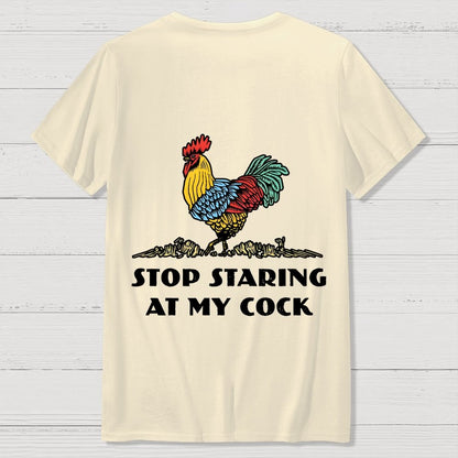 Stop Staring at My Cock Back Printing Geek T-Shirt