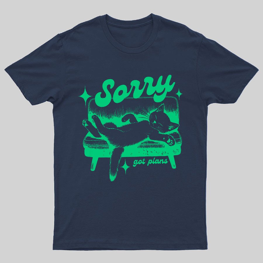 Sorry Got Plans Funny Cat Geeky T-Shirt
