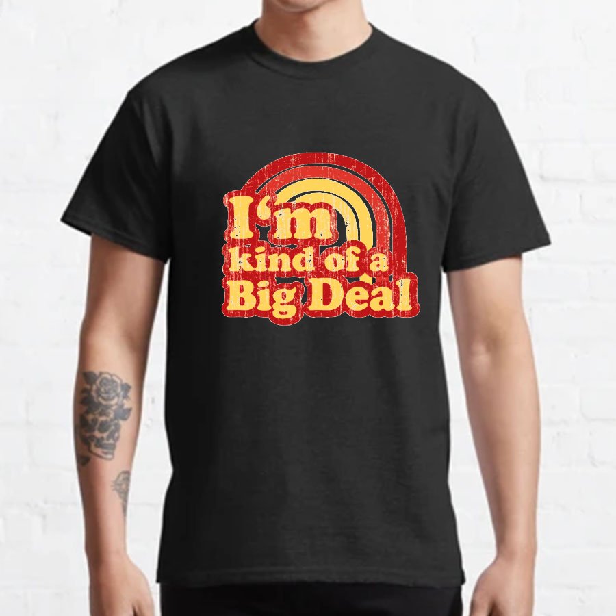 I'm Kind Of A Big Deal Geeky T-Shirt