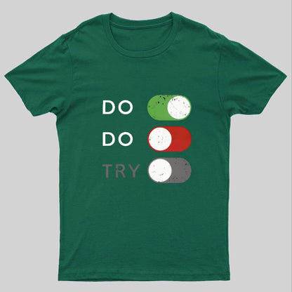 Act or don't act. Trying is off - limits Geeky T-Shirt