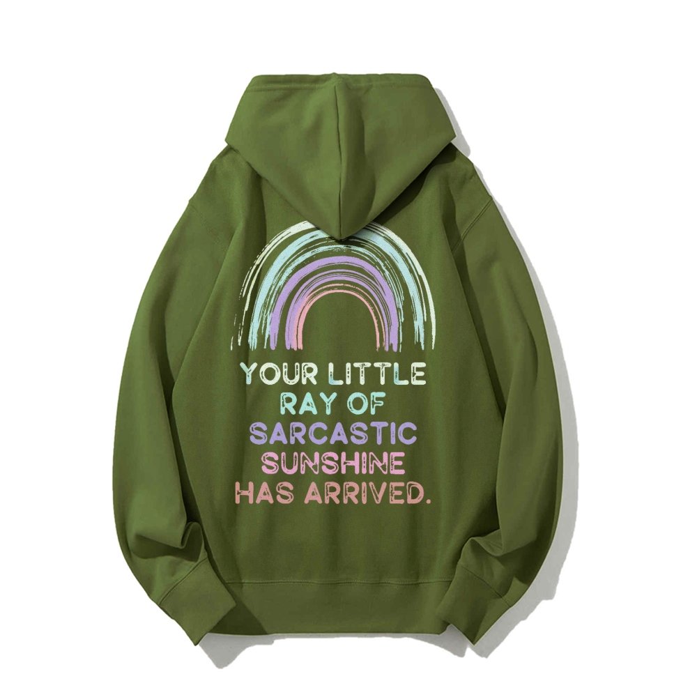 Your Little Ray of Sarcastic Sunshine Has Arrived Printed Back Cotton Hoodie