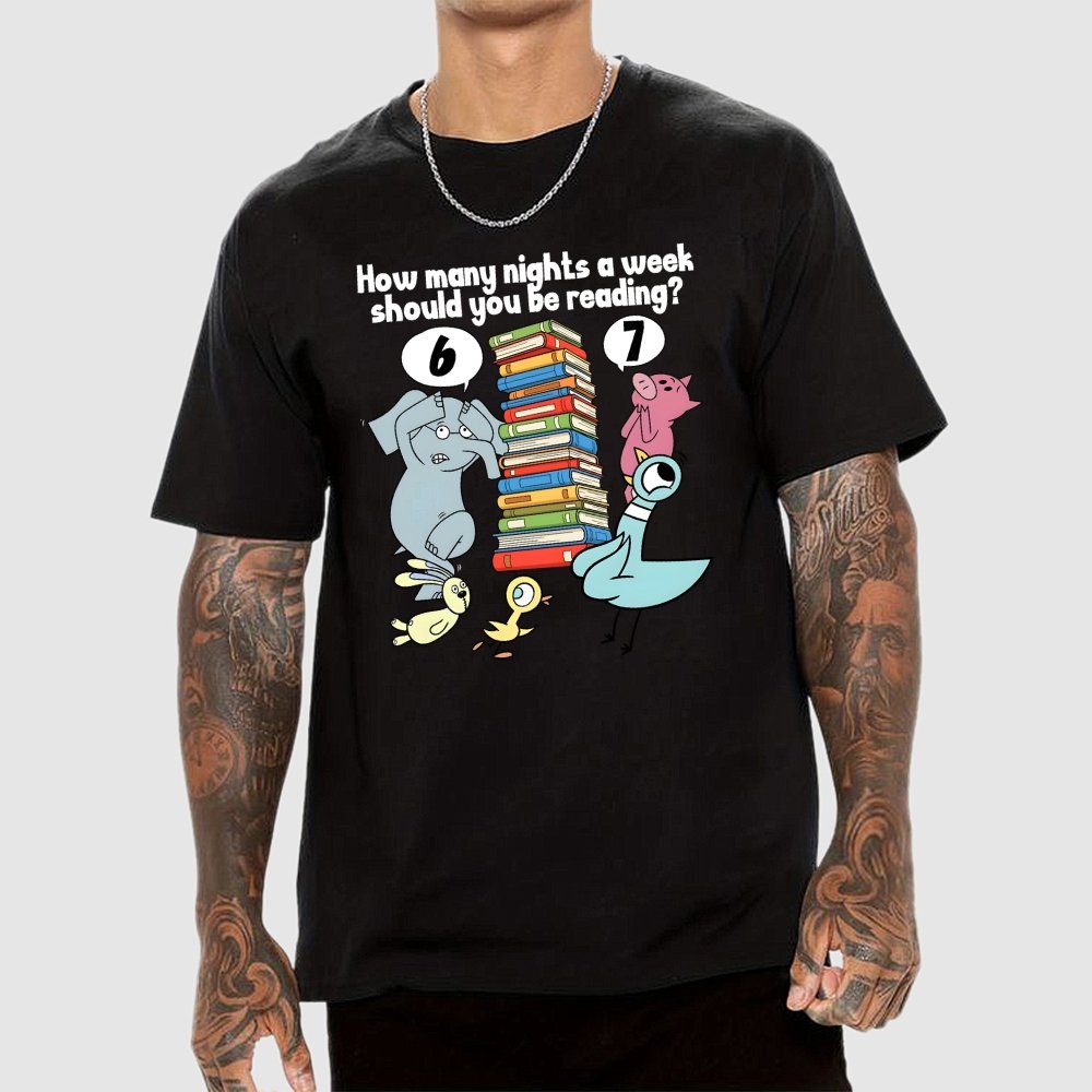 How Many Nights A Week Should You Be Reading？ 6-7 . Geek T-Shirt