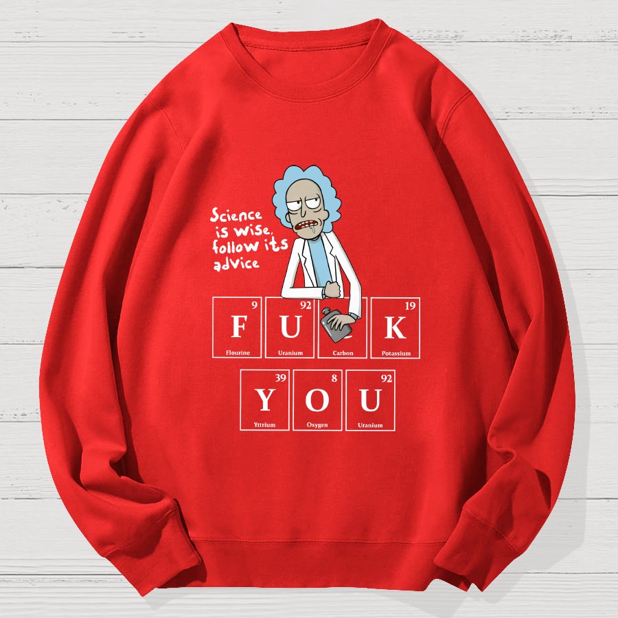 Science Is Wise Follow It's Advice  Geek Cotton Sweatshirt