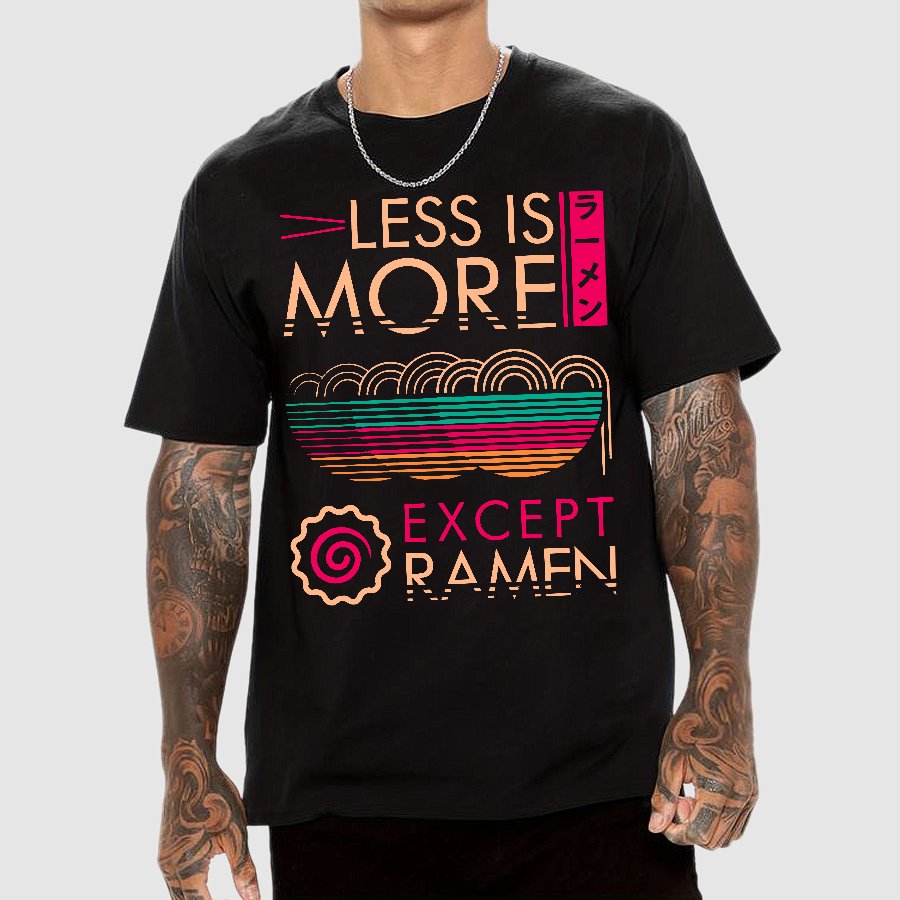 Less is More Except Ramen Geek T-Shirt