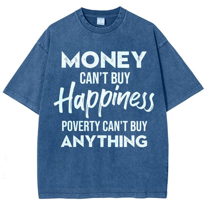 Money Can't Buy Happiness - Poverty Can't Buy Anything Vintage Distressed T-shirt