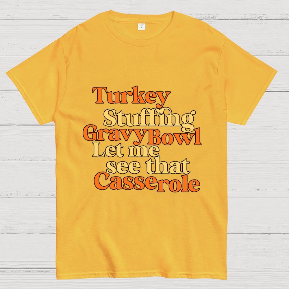 Turkey Stuffing Gravy Bowl Let Me See That Casserole Geek T-Shirt