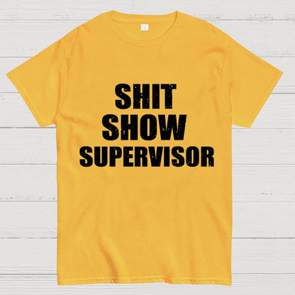 Shit Show Supervisor Unisex Geek T-Shirt