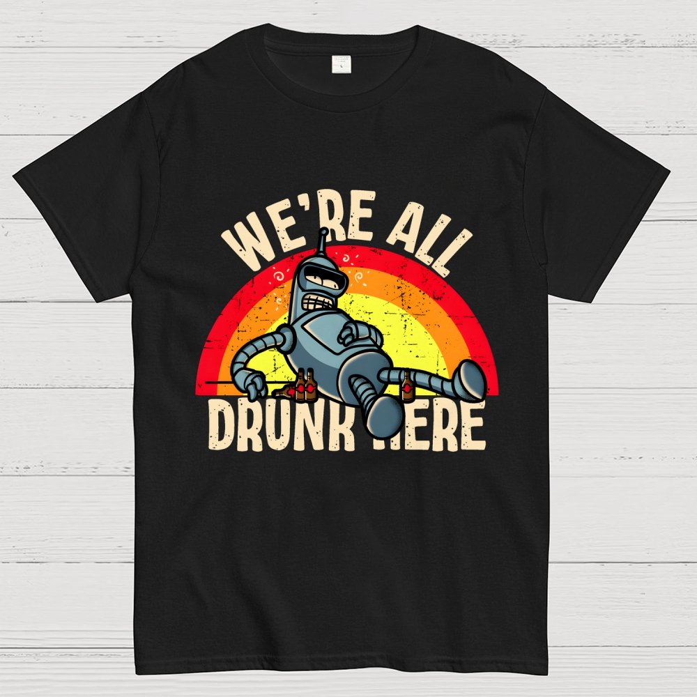 We're All Drunk Here Geek T-Shirt