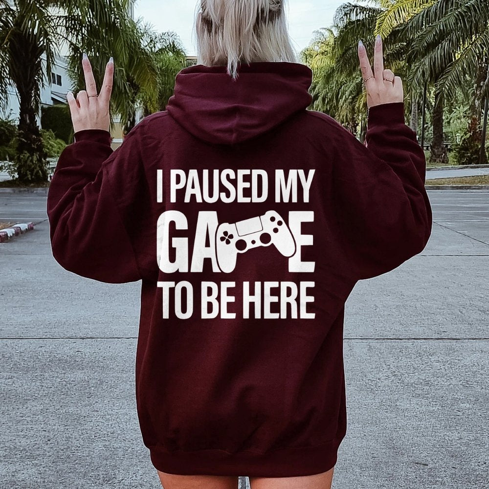 I paused my Game to Be Here Funny Gaming Printed Back Unisex Cotton Hoodie