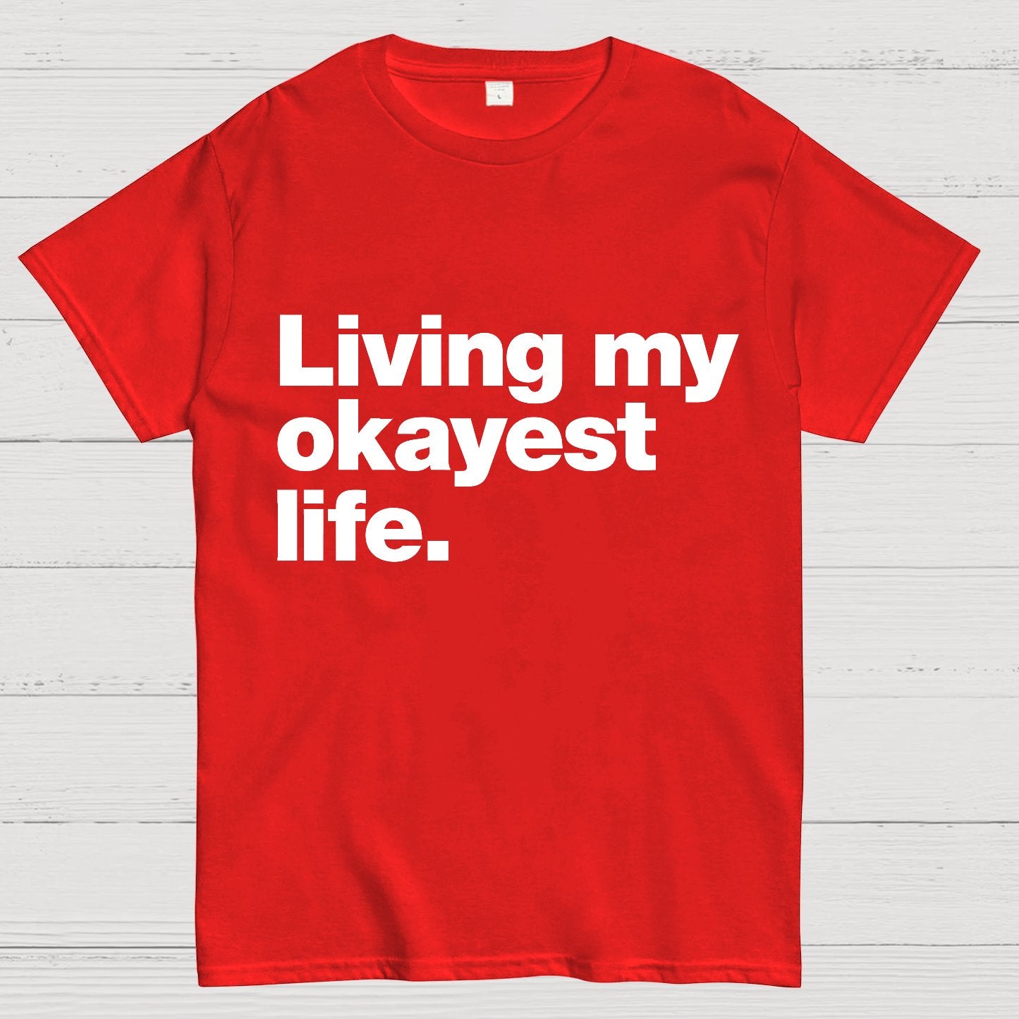 Living My Okayest Life Geeky T-Shirt