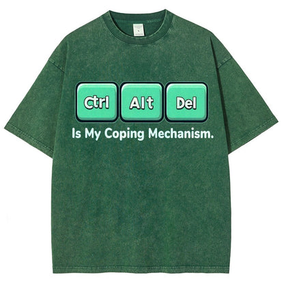 Ctrl + Alt + Del Is My Coping Mechanism Vintage Distressed T-shirt