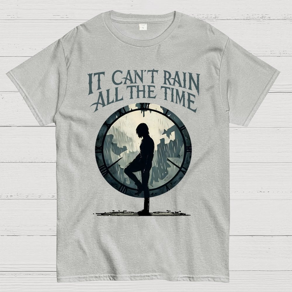 It Can't Rain All The Time Unisex Geek T-Shirt