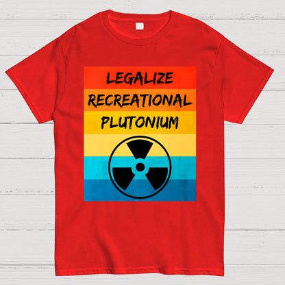Legalize Recreational Plutonium Active Geek T-Shirt