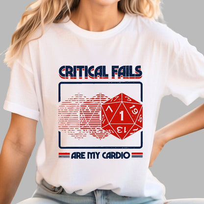 Critical Fails Are My Cardio Geek T-Shirt