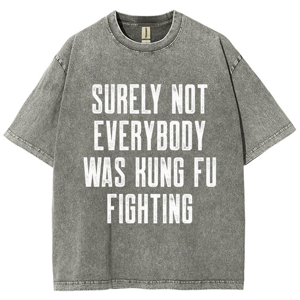 Surely Not everybody was kung fu fighting Vintage Distressed T-shirt