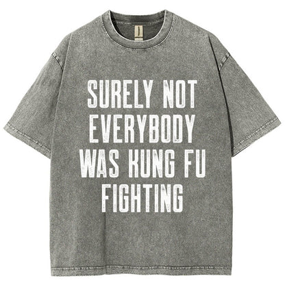Surely Not everybody was kung fu fighting Vintage Distressed T-shirt