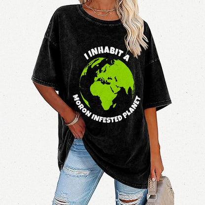 I Inhabit A Moron Infested Planet Vintage Distressed T-shirt