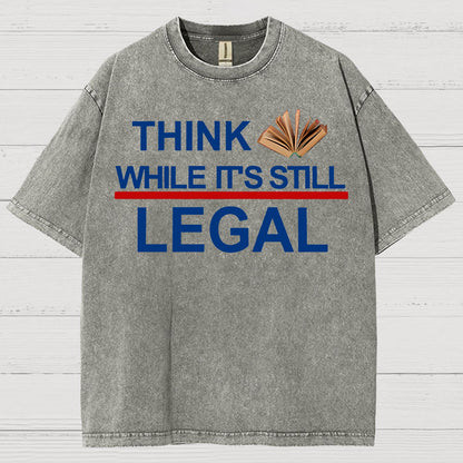 Think While Its Still Legal Vintage Distressed T-shirt