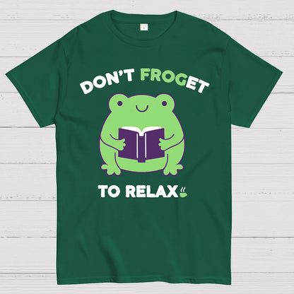Don't Froget to Relax Geek T-Shirt